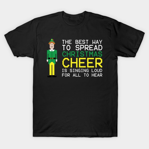 The Best Way To Spread Christmas Cheer T-Shirt by NerdShizzle